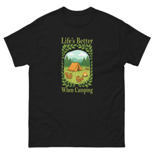 Life's  Better When Camping Classic Tee