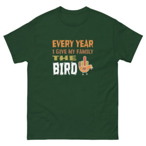 Every Yeah I Give My Family The Bird Classic Tee