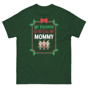 My Favorite Elves Call me Mommy Classic Tee