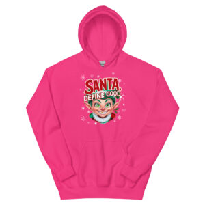 Santa, Define Good Unisex Hoodie